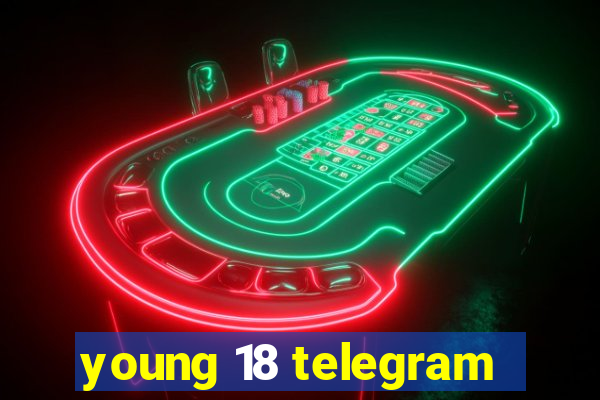 young 18 telegram